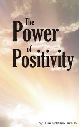 The Power of Positivity by Julie Graham-Tremillo 9781492234487