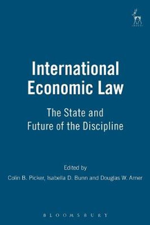 International Economic Law: The State and Future of the Discipline by Colin B. Picker