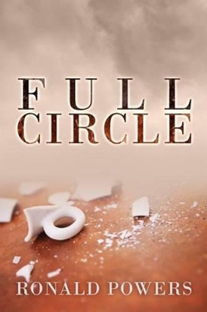 Full Circle by Ronald Powers 9781944255343