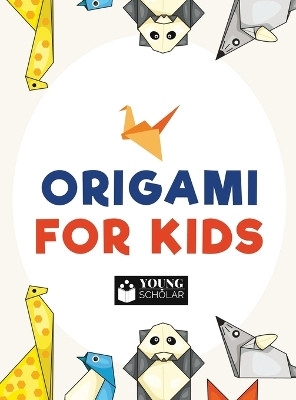 Origami for Kids by Young Scholar 9781635898224
