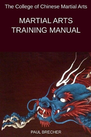 Martial Arts Training Manual by Paul Brecher 9798640483383