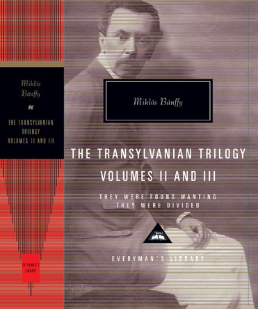 They Were Found Wanting and They Were Divided: The Transylvania Trilogy Vol. 2 by Miklos Banffy