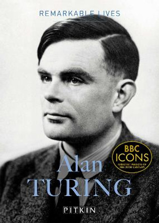 Alan Turing: Remarkable Lives by Dermot Turing