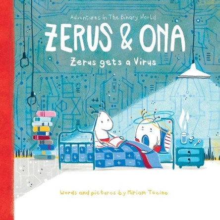 Zerus & Ona: Zerus gets a Virus by Miriam Tocino 9789083029801