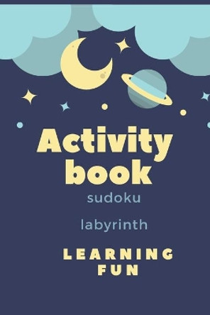 activity book: A magnificent activity book on space for children - Over 100 activities - Sudoku, Labyrinth ... - From the age of 8. by Space Edition 9798645852740