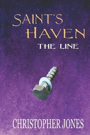 Saint's Haven: The Line by Christopher William Jones 9798646580444