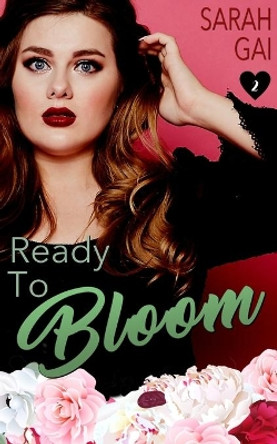 Ready To Bloom: Sweet Curvy Romance by Sarah Gai 9798648793224