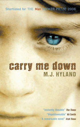 Carry Me Down by M. J. Hyland