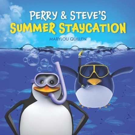 Perry and Steve's Summer Staycation: (Kids ages 3-5, Kids ages 4-6, Preschool, Family Fun) by Marylou Quillen 9798656244510