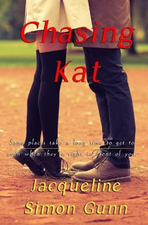 Chasing Kat by Jacqueline Simon Gunn 9798663385107