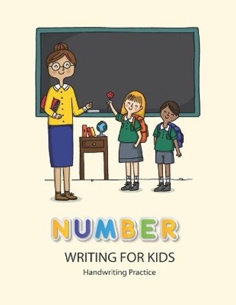 Number Writing for kids: Handwriting Practice Book For Kids Writing Page and Coloring Book: Numbers 1-10: For Preschool, Kindergarten, and Kids Ages 3+:8.5x11: 50 pages: Classroom Cover by Thanasorn Tongmakkul 9798674960881