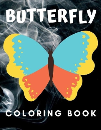 Butterfly Coloring Book: For Adult Girl Boy Kids Relaxation Stress by Creative Man 9798664970227