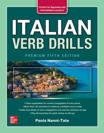 Italian Verb Drills, Premium Fifth Edition by Paola Nanni-Tate