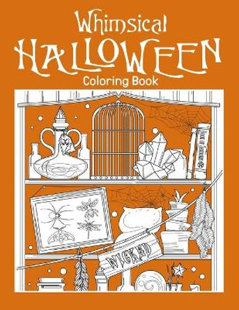 Whimsical Halloween Coloring Book: Adult Coloring Book Featuring 10 Halloween Creepy Illustrations Witch, Mummy, Vampire and More!, Best Gift Halloween Party Ideas for Adults by Paperland Publishing 9798671830750