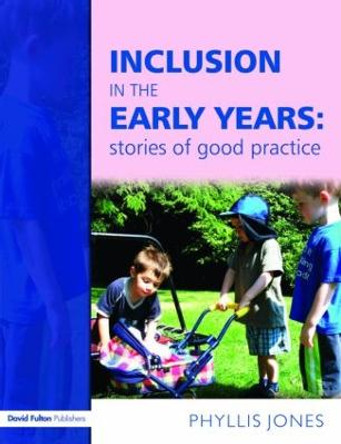 Inclusive Pedagogy in the Early Years by Phyllis Jones