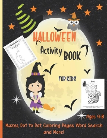 Halloween Kids Activity Book: Ages 4-8: Word Search, Mazes, Dot to Dot, Coloring Pages, Draw the Picture, 30 Fun Activities One Sided Pages by Nekiri Rose Press 9798674763086