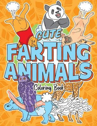 Cute Farting Animals Coloring Book: Lovable Creatures and Their Funny Adorable Farts - Stress Relief and Relaxation Activity for Animal Lovers, Kids and Adults by Unshepherd Winds 9798675221561