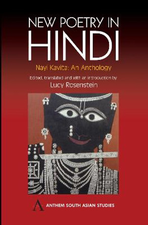 New Poetry in Hindi: Nayi Kavita: An Anthology by Lucy Rosenstein