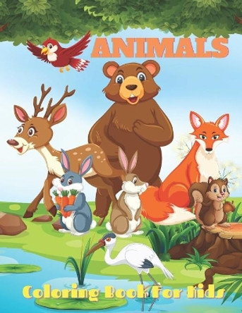 ANIMALS - Coloring Book For Kids: Sea Animals, Farm Animals, Jungle Animals, Woodland Animals and Circus Animals by Laura Kelly 9798689480268