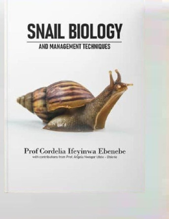 Snail Biology and Management Techniques by Angela Ufele 9798693176034