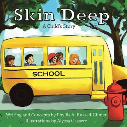 Skin Deep: A Child's Story by Phyllis Russell-Gilmer 9781504368773