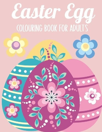 Easter Egg Colouring Book for Adults: 50 Relaxing Anti-Stress Colouring Pages Art Therapy Easter Gift Ideas by Veilchen Press 9798714778605