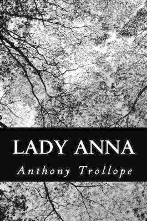 Lady Anna by Anthony Trollope 9781480294554