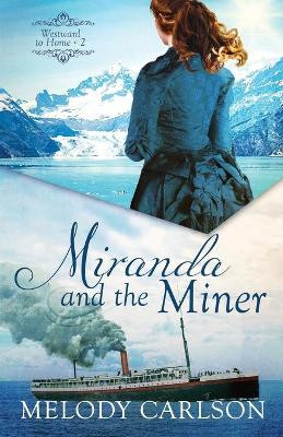 Miranda and the Miner by Melody Carlson 9781941720622