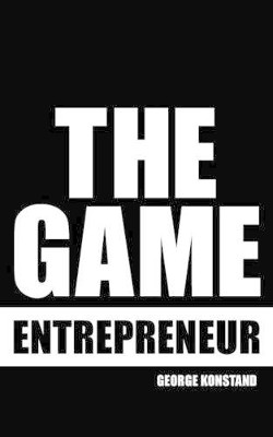 The Game Entrepreneur by George Konstand 9781452524474