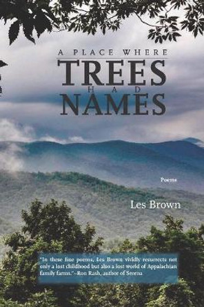 A Place Where Trees Had Names: Poems by Les Brown 9798605790334