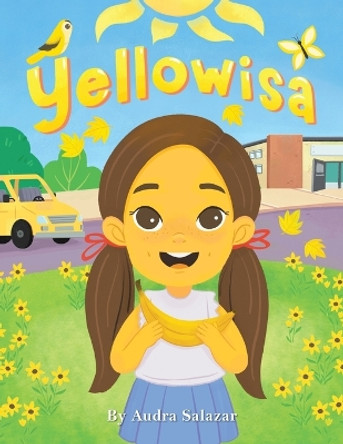 Yellowisa by Audra Salazar 9781665748506