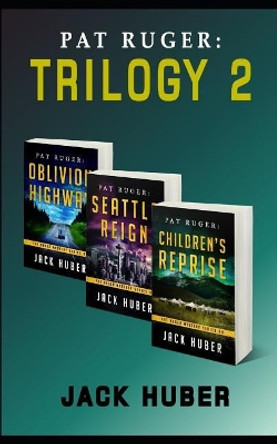 Pat Ruger: Trilogy 2: Books 4-6 of the Pat Ruger Mystery Series by Jack Huber 9781790970179
