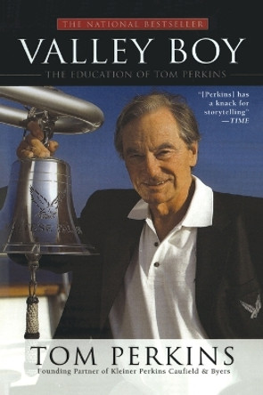 Valley Boy: The Education of Tom Perkins by Tom Perkins 9781592404032