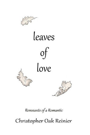 Leaves of Love by Christopher Oak Reinier 9781542684378