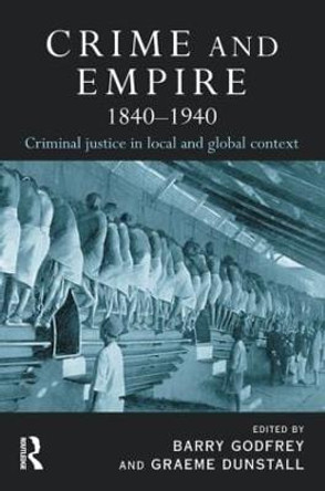 Crime and Empire 1840 - 1940 by Barry Godfrey