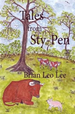 Four Tales from Sty-Pen by Brian Leo Lee 9781541254220