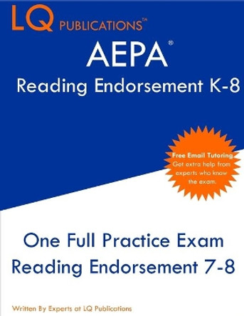 AEPA Reading Endorsement K-8: One Full Practice Exam - 2021 Exam Questions - Free Online Tutoring by Lq Publications 9781649263100