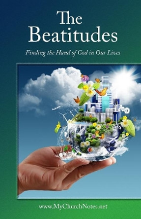 The Beatitudes: Finding the Hand of God in Our Lives by Farley L Dunn 9781943189229