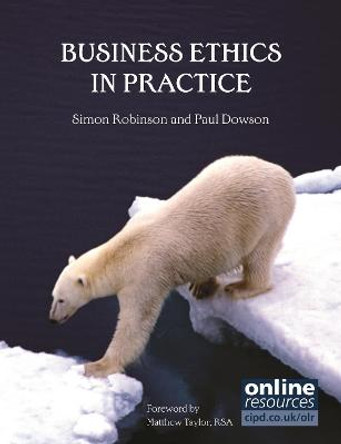 Business Ethics in Practice by Simon J. Robinson