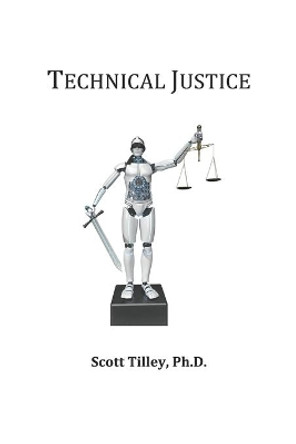 Technical Justice by Scott Tilley 9781951750008