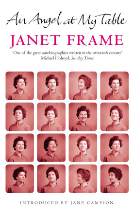 An Angel At My Table: The Complete Autobiography by Janet Frame