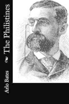 The Philistines by Arlo Bates 9781517622954