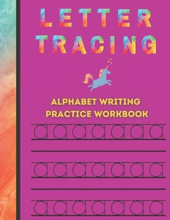 Letter Tracing, Alphabet Writing Practice Workbook: Paperback Cover, 8.5&quot; x 11&quot;, With Additional Blank Lined Pages for Extra Practice. Perfect for Preschoolers. by Skhoolmate Publishing 9798687896887