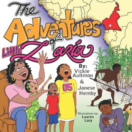 The Adventures of Little Zaria: &quot;Our Family, Our History, Our Story&quot; by Janese Hemby 9798691985966