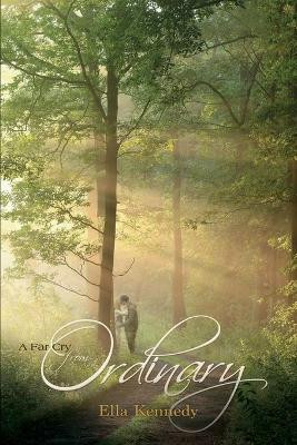 A Far Cry From Ordinary by Ella Kennedy 9781736150702