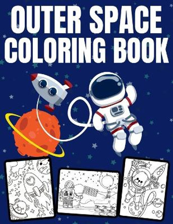 Outer Space Coloring Book: Filled with Planets, Astronauts, Space Ships, Rockets and more - +31 Educational Astronomy Facts - For Kids Ages 4-12 by Penelope's Art Publishing 9798695841626