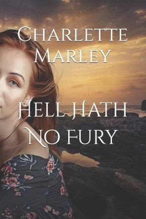 Hell Hath No Fury by Charlette Marley 9781711120263