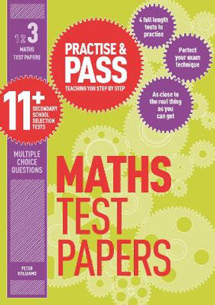 Practise & Pass 11+ Level Three: Maths Practice Test Papers by Peter Williams