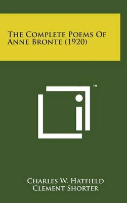 The Complete Poems of Anne Bronte (1920) by Clement Shorter 9781498161589
