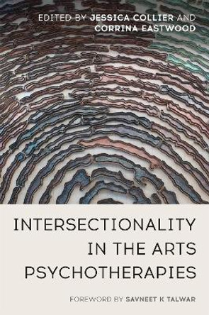 Intersectionality in the Arts Psychotherapies by Jessica Collier